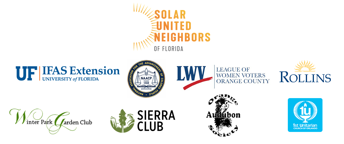 El Gobierno del Condado de Orange se complace en asociarse con Solar United Neighbors of Florida. La asociación además está patrocinada por el Instituto de Alimentación y Ciencias Agrícolas de la Universidad de la Florida (UF/IFAS), la sucursal de NAACP en el Condado de Orange, League of Women Voters of Orange County, Rollins College, Winter Park Garden Club, Sierra Club of Orange County, Orlando Audubon Society y First Unitarian Church of Orlando.